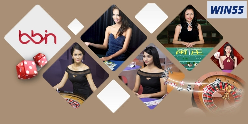 Bbin Live Casino từ nhà Win55: Cổng giải trí cờ bạc đỉnh cao 1 bbin live casino 1