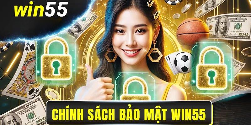 Chính sách bảo mật Win55 – Nền tảng an toàn cho người dùng 1 Tìm hiểu tổng quan về chính sách bảo mật Win55