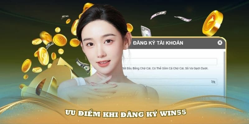 Các bước chỉ dẫn người mới đăng ký Win55 nhận nhiều lợi ích 2 Những lợi ích khi đăng ký Win55
