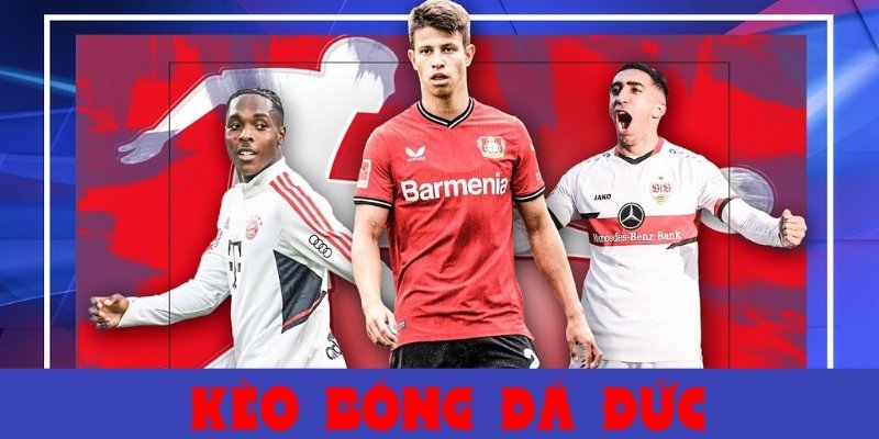 Tổng quan về kèo bóng đá Đức