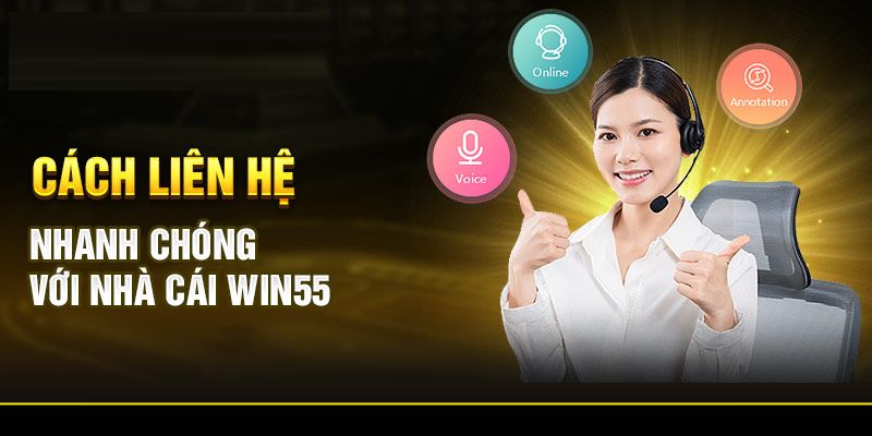 Phương thức liên hệ WIN55 - Nhận hỗ trợ nhanh chóng nhà cái 2 Phương thức liên hệ WIN55 cực nhanh chóng