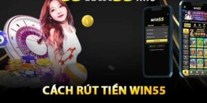 rút tiền Win55