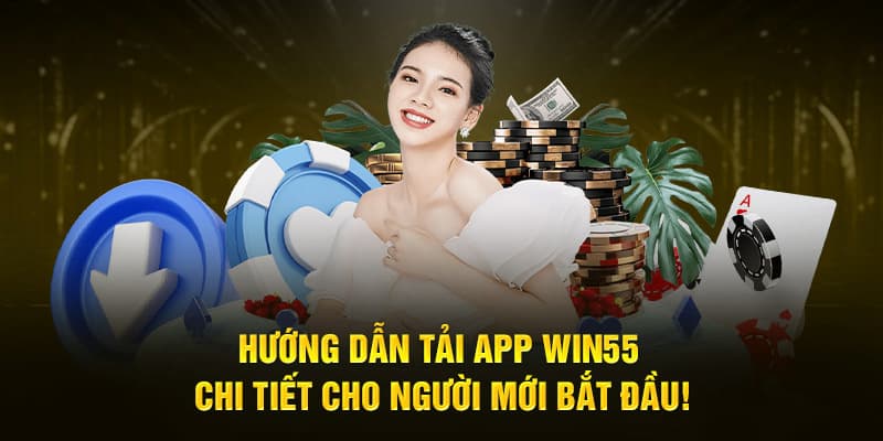 Hướng dẫn tải app Win55 và lý do nên cài đặt ngay hôm nay 4 Những lưu ý cần biết khi tải app Win55